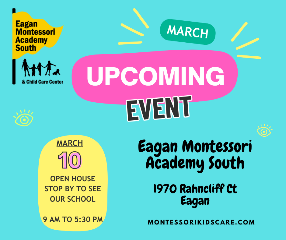 Montessori & Childcare Open House: Tuesday March 10, 2026, from 9am through 5:30pm. Stop by, meet teachers, see classrooms in action. 1970 Rahncliff Court, Eagan, MN, 651-788-7318.